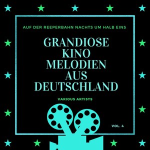 Auf Der Reeperbahn Nachts Um Halb Eins (Grandiose Kino Melodien Aus Deutschland), Vol. 4