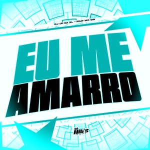 Eu me Amarro (Explicit)