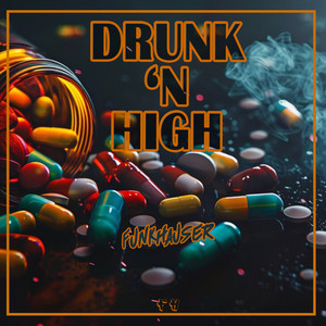 Drunk 'n High (Explicit)