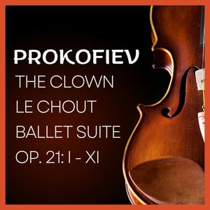 The Clown - Le Chout, Balletsuite, Op. 21 - IV