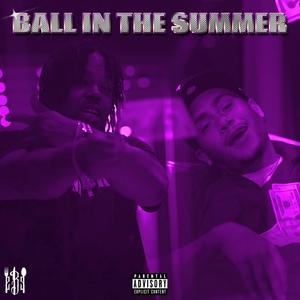 Ball In The Summer (feat. WLA Stevo) (Explicit)