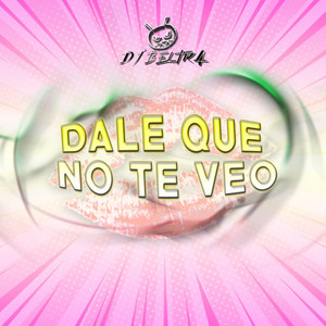 Dale Que No Te Veo (Remix) [Explicit]