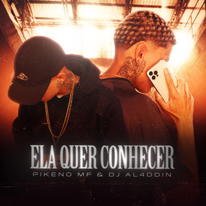 Ela Quer Conhecer (Explicit)