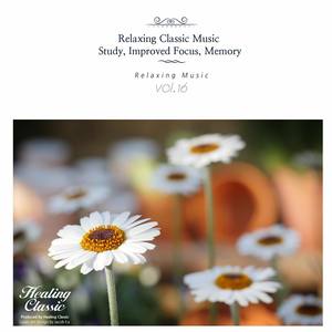 Best Classical Music - The Most Relaxing Classical Music, Vol. 16(Study,Improved Focus,Momory,Relaxa