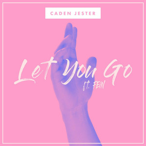 Let You Go (feat. FEiN)