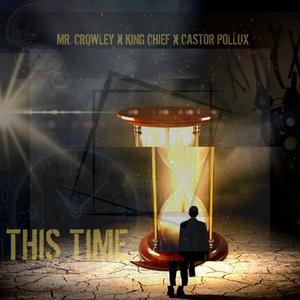 THIS TIME (feat. KING CHIEF & CASTOR POLLUX) (Explicit)