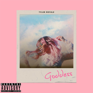 Tyler Royale - Goddess