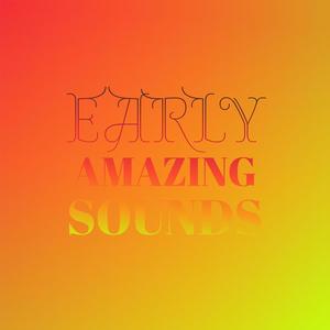 Early Amazing Sounds