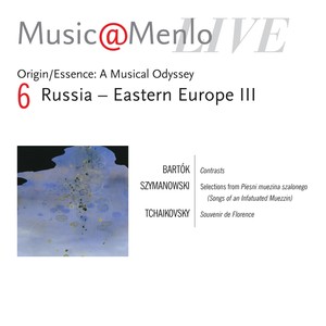 Music@Menlo LIVE, Origin/Essence: A Musical Odyssey, Vol. 6: Russia – Eastern Europe III