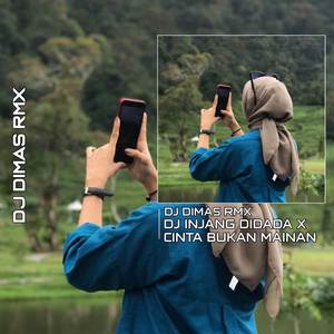 DJ INJANG DIDADA X CINTA BUKAN MAINAN