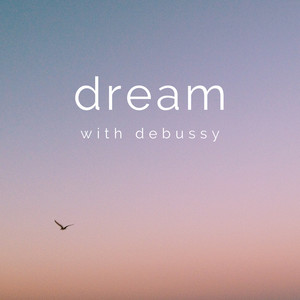 Dream With Debussy