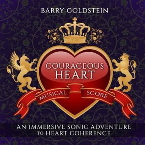 Courageous Heart Musical Score - An Immersive Sound Adventure to Heart Coherence