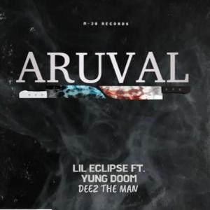 ARUVAL (feat. Deez The Man & Yung Doom) [Explicit]