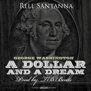 George Washington a Dollar and a Dream (Explicit)