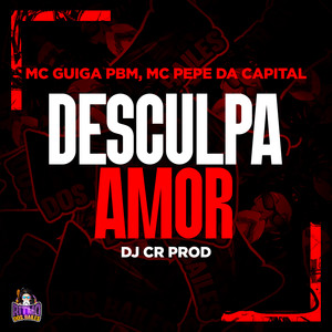 Desculpa Amor (Explicit)