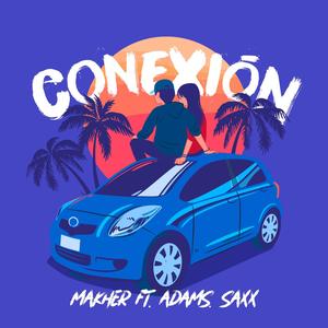 Conexión (feat. Adams & Saxx) (Explicit)