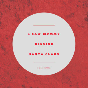 I Saw Mommy Kissing Santa Claus