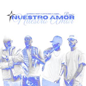 NUESTRO AMOR (feat. RZet, LOTTO 888 & Lariel) (REMIX|Explicit)