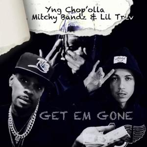Get Em Gone (Explicit)