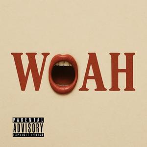 WOAH (Explicit)
