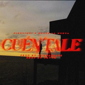 CUÉNTALE - DROPE LA NUEVA X DIEGUINNI