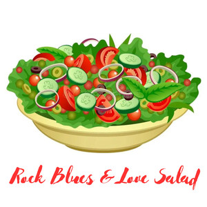 Rock Blues & Love Salad