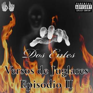 Versos de Juglares Episodio II (Explicit)