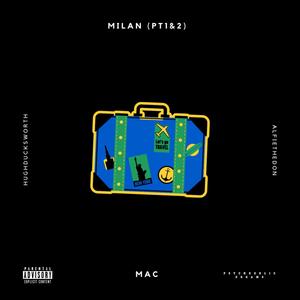 MILAN (feat. Hughducksworth, Alfiethedon & Mac) [Explicit]