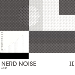 Nerd Noise Ⅱ