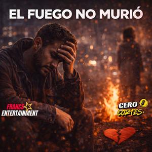EL FUEGO NO MURIÓ