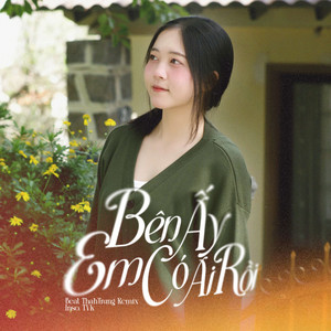 Bên Ấy Em Có Ai Rồi (Beat ThahTrung Remix)