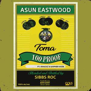 100 PROOF (ASUN EASTWOOD) (feat. SNACKZ & SAIPHER SOZE)