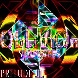 Oblivion(Slammers)- Prelude II