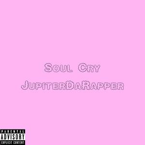 Soul Cry (Explicit)