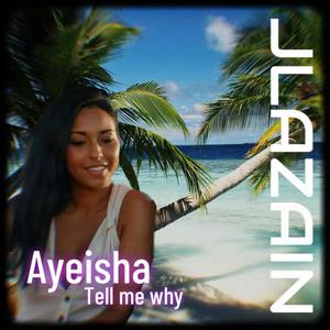 Tell me why (feat. Ayeisha)