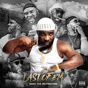 Last Of Em (Explicit)