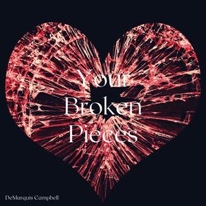 Your Broken Pieces