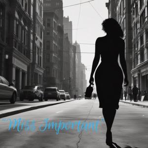 Miss Important (feat. Sosoon & King Vir2ue) (Explicit)