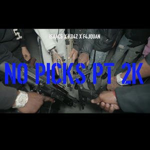 No picks pt. 2k (feat. ISAAC5, KO4z & F4jQuan) (Explicit)