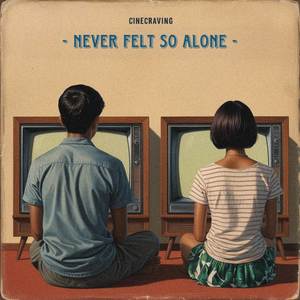 Never Felt So Alone
