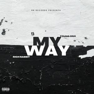 My Way (feat. Rich Rabbit & Young Oga) (Explicit)