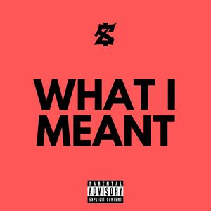 What I Meant (Explicit)