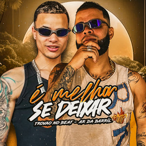 É Melhor Se Deixar (Explicit)