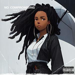 No Compromising (feat. Y.5.M) [Explicit]