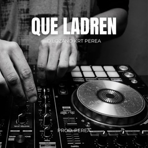 Que ladren (Explicit)