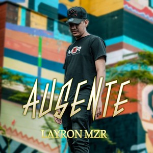 Ausente. Layron Mzr (Explicit)