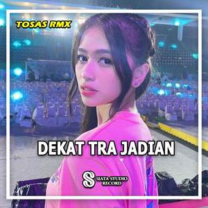 DJ Dekat Tra Jadian