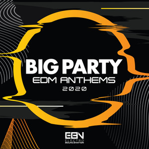 Big Party: EDM Anthems 2020