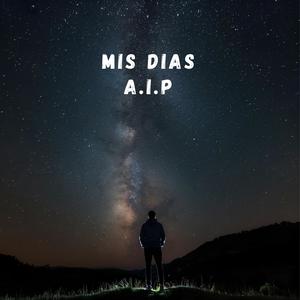 Mis dias (feat. A.I.P & Soldado) (Explicit)
