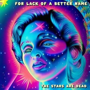 The Stars are Dead (feat. For Lack of a Better Name)